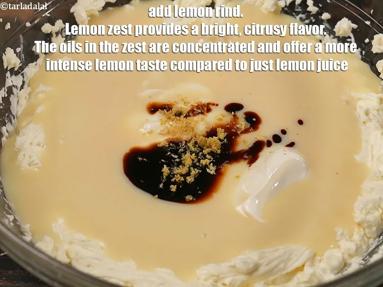 Step 19 – Add &frac12; tsp <a href="https://www.tarladalal.com/glossary-lemon-rind-958i">lemon rind</a>. Lemon zest provides a bright, citrusy flavor. The oils …