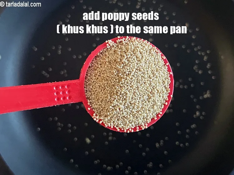 Step 19 – Add <meta charset="UTF-8" />1 tbsp&nbsp;<a href="glossary-poppy-seeds-khus-khus-589i">poppy seeds (khus-khus)</a> into the same pan.