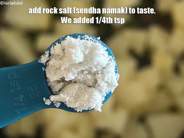 Step 20 – Add&nbsp;<a href="https://www.tarladalal.com/glossary-rock-salt-sendha-namak-1644i">rock salt (sendha namak)</a>&nbsp;to taste. We added 1/4th&nbsp;tsp.&nbsp;Ayurveda, a traditional Indian system of medicine, …