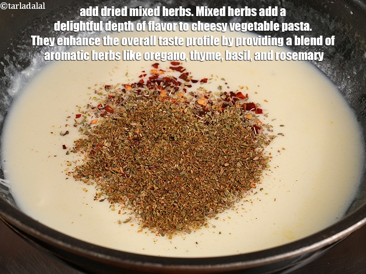 Step 20 – Add 1 <a href="https://www.tarladalal.com/glossary-dried-mixed-herbs-466i">dried mixed herbs</a>. Mixed herbs add a delightful depth of flavor to …