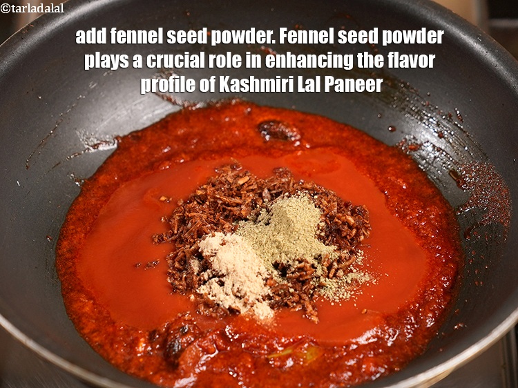 Step 20 – Add 1 tsp <a href="https://www.tarladalal.com/glossary-fennel-seeds-powder-411i">fennel seeds (saunf) powder</a>. Fennel seed powder plays a crucial role …