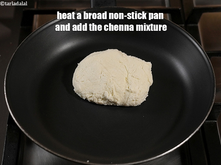 Step 20 – Heat a broad non-stick pan and add the chenna mixture.
