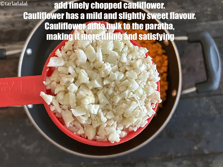 Step 20 – Next, add <meta charset="UTF-8" />1 cup&nbsp;finely&nbsp;<a href="glossary-chopped-cauliflower-796i">chopped cauliflower</a>. <a href="https://www.tarladalal.com/recipes-using-cauliflower-phool-gobi-phool-gobhi-174">Cauliflower</a> has a mild and slightly …