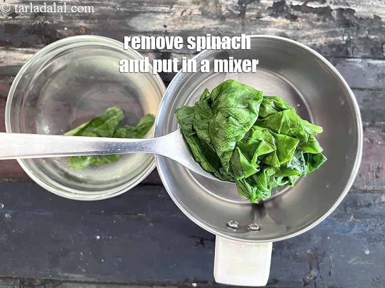 Step 21 – Remove and put the spinach in a mixer.