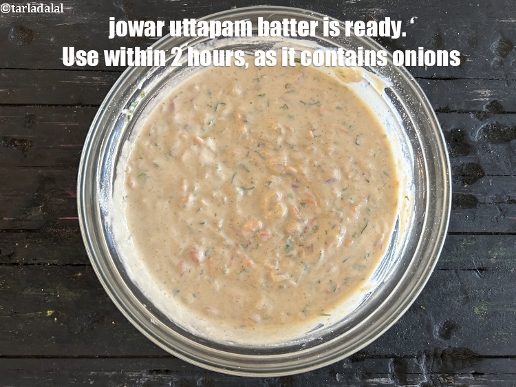 Step 20 – <strong>Jowar uttapam batter is ready. Use it within two hours, as it contains onions.</strong> &nbsp;