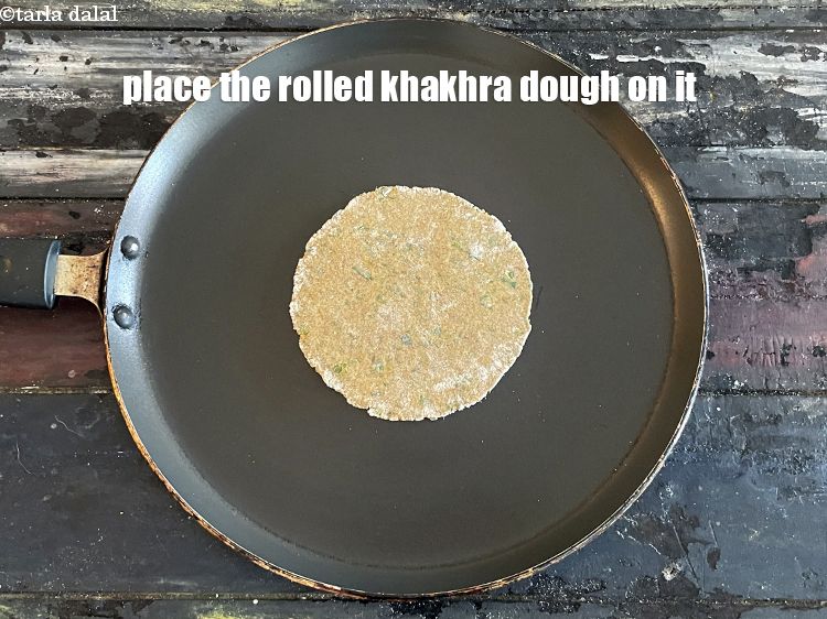 Step 21 – Place the rolled khakhra dough on it.