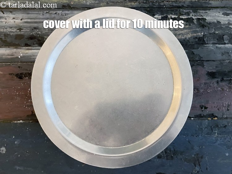 Step 24 – Cover it with a lid and keep aside for 10 more minutes.