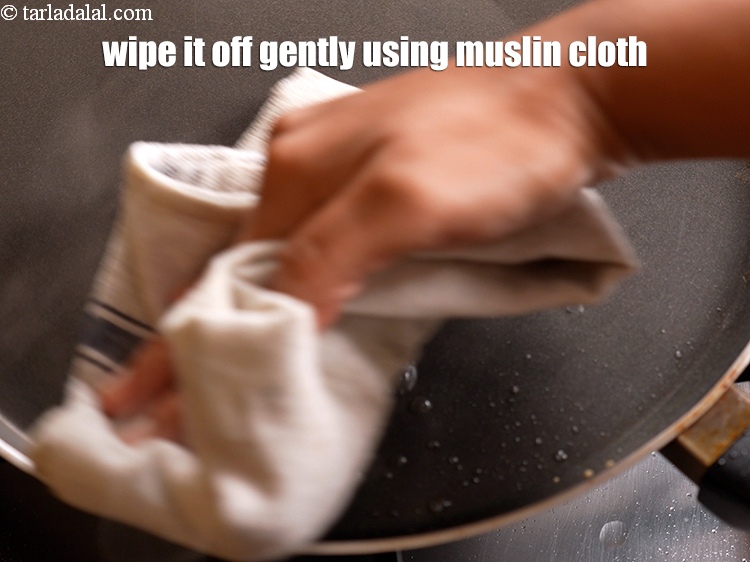 Step 20 – Wipe it off gently using a muslin cloth.