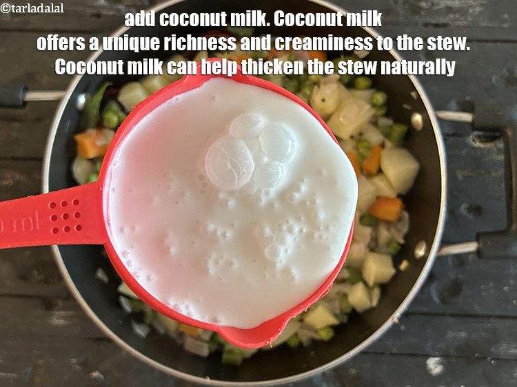 Step 25 – Add 1 cup&nbsp;<strong><a href="https://www.tarladalal.com/glossary-coconut-milk-nariyal-ka-doodh-861i">coconut milk</a>.&nbsp;</strong>Coconut milk offers a unique richness and creaminess to the stew.&nbsp;Coconut …