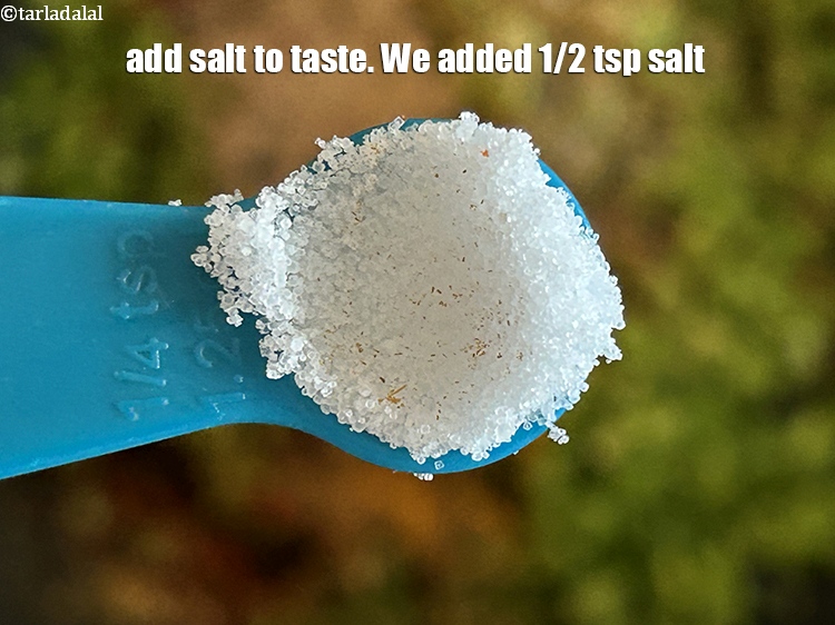 Step 21 – Add salt to taste. We added 1/2&nbsp;tsp salt.