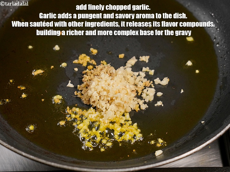 Step 21 – Add 1 tbsp finely <a href="https://www.tarladalal.com/glossary-chopped-garlic-790i">chopped garlic (lehsun)</a>. Garlic adds a pungent and savory aroma …
