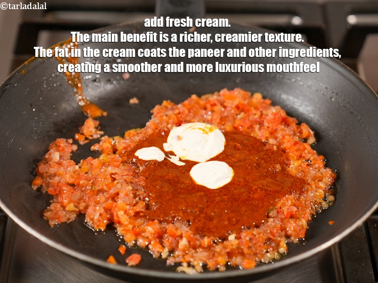 Step 21 – Add 2 tbsp <a href="https://www.tarladalal.com/glossary-fresh-cream-1877i">fresh cream</a>. The main benefit is a richer, creamier texture. The …