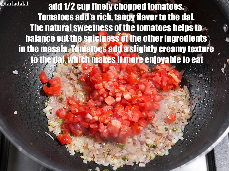 Step 43 – Add <!--%3Cmeta%20charset%3D%22UTF-8%22%20%2F%3E-->1/2 cup&nbsp;finely&nbsp;<a href="glossary-chopped-tomatoes-779i">chopped tomatoes</a>.&nbsp;Tomatoes add a rich, tangy flavor to the dal. The natural …