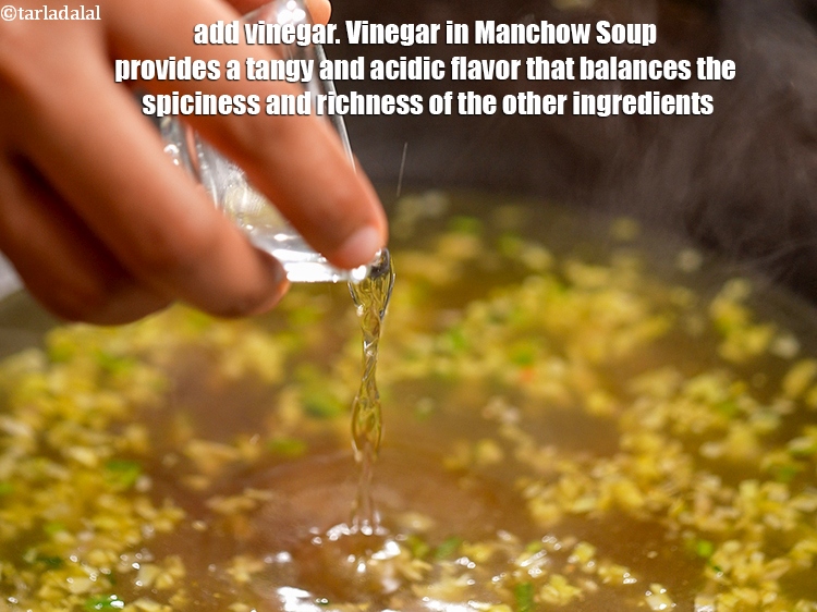 Step 21 – Add 1 tsp <a href="https://www.tarladalal.com/glossary-vinegar-sirka-cooking-vinegar-341i">vinegar</a>.&nbsp;Vinegar in Manchow Soup provides a tangy and acidic flavor that …