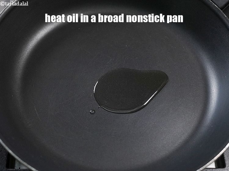 Step 21 – Heat 1 tsp oil in a broad nonstick pan.