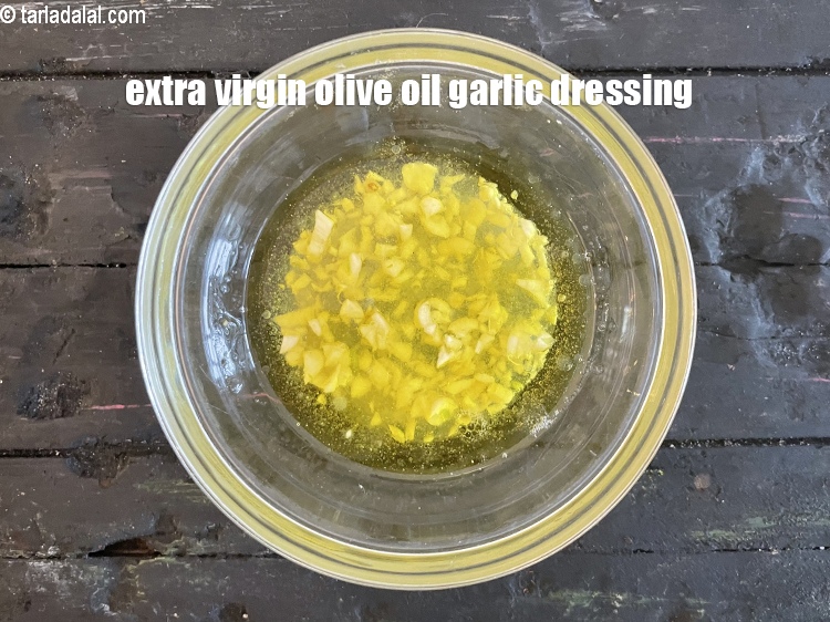 Step 21 – Keep aside extra virgin olive oil garlic dressing.&nbsp;