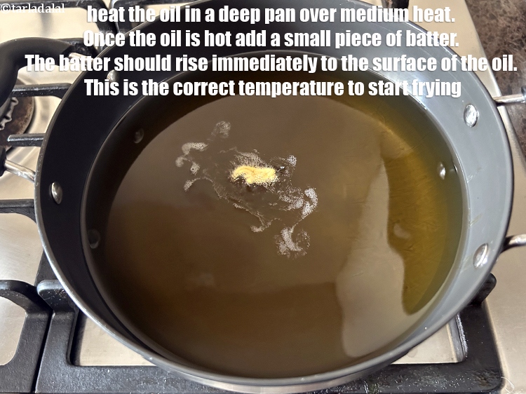 Step 21 – Heat the oil in a deep non-stick pan.