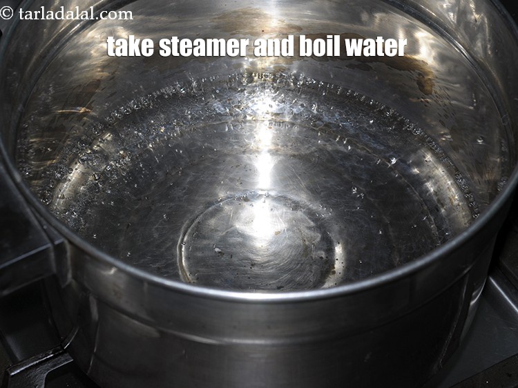 Step 21 – Take a steamer and boil 2 cups water.