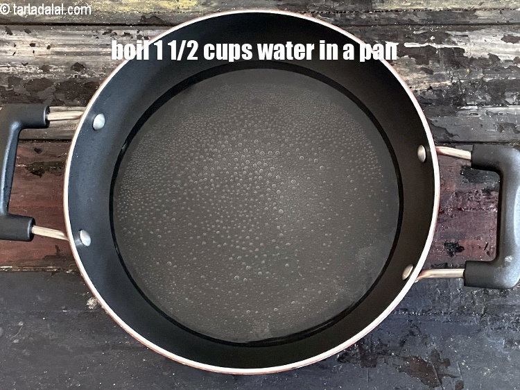 Step 3 – <meta charset="UTF-8" />Boil 1&frac12; cups of water in a pan<strong>.</strong>