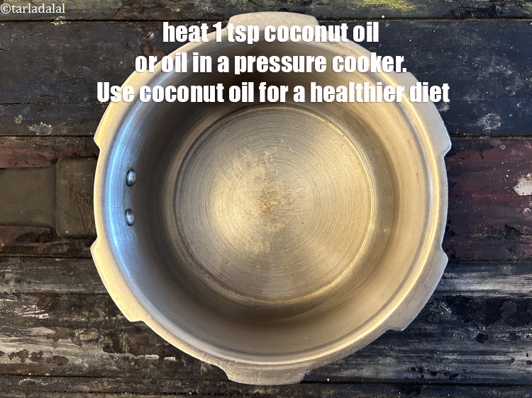 Step 32 – Heat 1 tsp coconut oil or oil in a pressure cooker. Use coconut oil for …