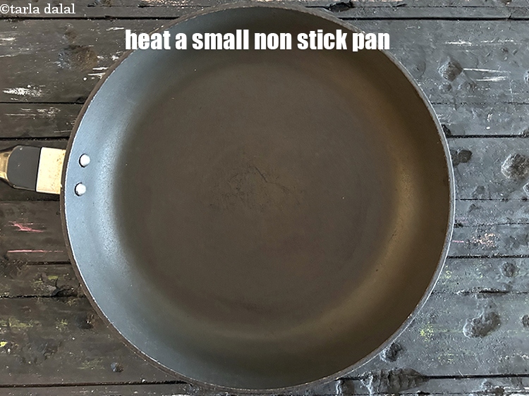 Step 4 – Heat a small non-stick pan.