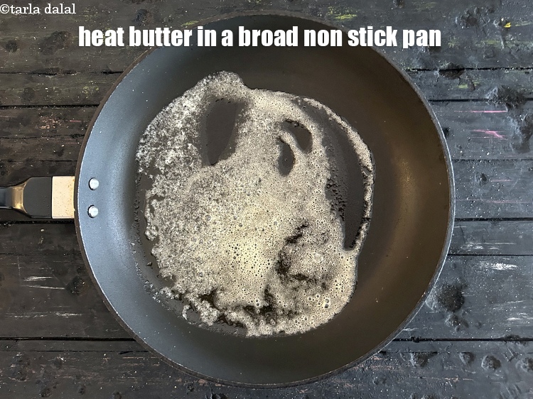 Step 10 – Heat <meta charset="UTF-8" />1 tbsp&nbsp;<a href="glossary-butter-makhan-233i">butter</a> in a broad non-stick pan.