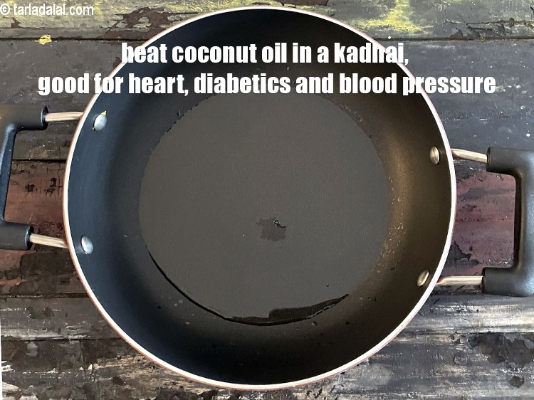 Step 31 – heat 1 tablespoon coconut oil in a kadhai.&nbsp;The MCT in <strong>Coconut oil</strong> reduces the LDL&nbsp;<a …