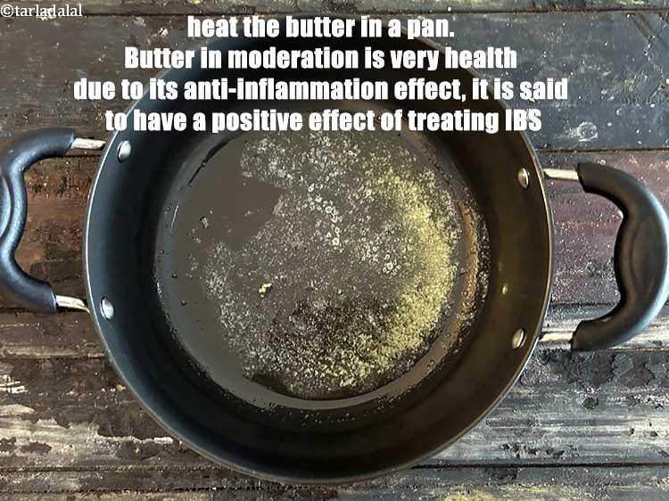 Step 9 – Heat <meta charset="UTF-8" />1 tbsp&nbsp;<a href="glossary-butter-makhan-233i">butter</a> in a pan.&nbsp;&nbsp;Butter has a rich, creamy flavor.&nbsp;Butter has …