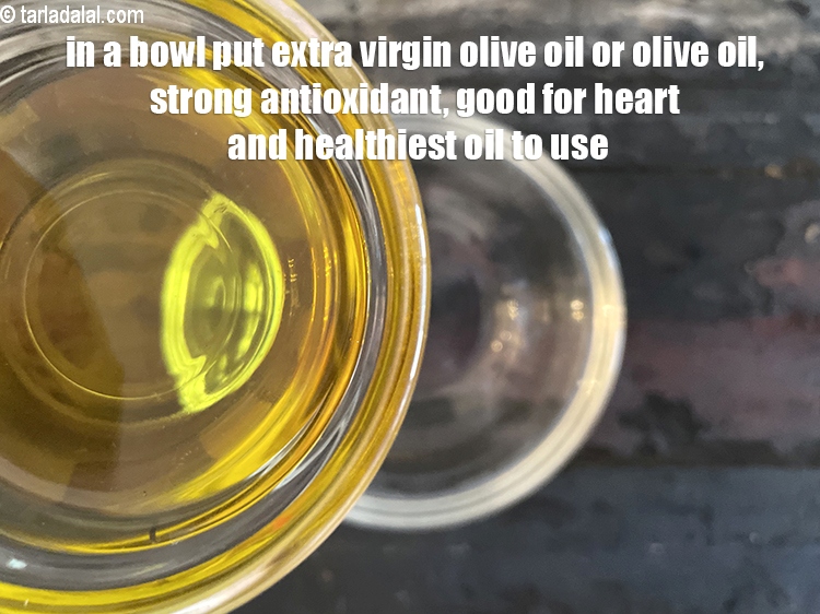 Step 10 – In a small bowl put<strong> 2 tsp extra virgin olive oil</strong>. Extra virgin olive oil …