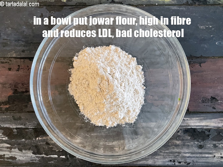 Step 3 – In a deep bowl put&nbsp;<meta charset="UTF-8" />3/4 cup&nbsp;<a href="glossary-jowar-flour-jowar-ka-atta-white-millet-flour-sorghum-flour-483i">jowar (white millet) flour</a>.&nbsp;<meta charset="UTF-8" />Being&nbsp;<a href="https://www.tarladalal.com/recipes-for-High-Fiber-819">high …