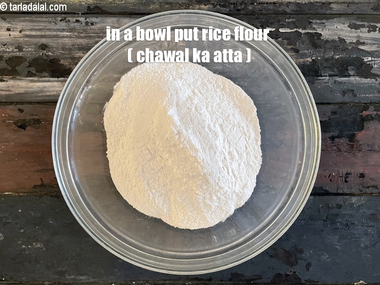Step 6 – In a bowl put&nbsp;<meta charset="UTF-8" />2 cups&nbsp;<a href="glossary-rice-flour-chawal-ka-atta-534i">rice flour (chawal ka atta)</a>.