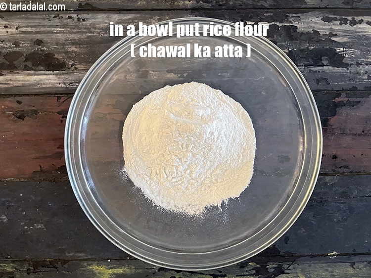 Step 6 – In a bowl put 10&nbsp;tbsp&nbsp;<a href="glossary-rice-flour-chawal-ka-atta-534i">rice flour (chawal ka atta)</a>.