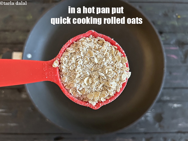 Step 3 – In a hot pan put&nbsp;<meta charset="UTF-8" />1/4 cup&nbsp;<a href="glossary-quick-cooking-rolled-oats-rolled-oats-547i">quick cooking rolled oats</a>.