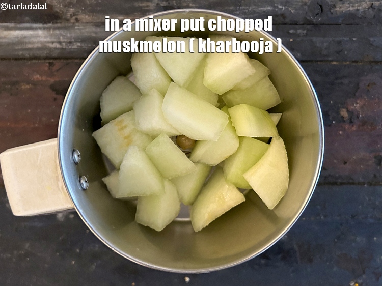 Step 3 – in a mixer put&nbsp;<meta charset="UTF-8" />1 cup&nbsp;chopped ripe&nbsp;<a href="glossary-muskmelon-kharbooja-cantaloupe-kharbuj-rock-melon-78i">muskmelon (kharbooja)</a>.
