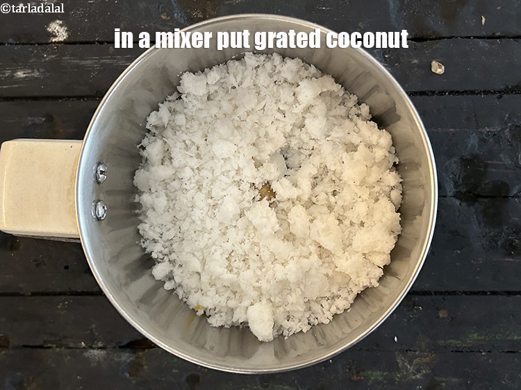 Step 3 – In a mixer put&nbsp;<meta charset="UTF-8" />3/4 cup&nbsp;<a href="glossary-grated-coconut-852i">grated coconut</a>.