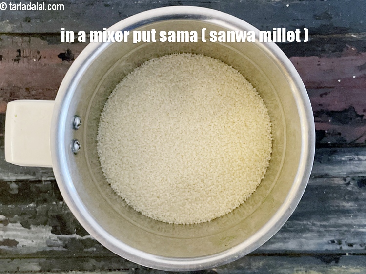 Step 3 – In a mixer put&nbsp;<meta charset="UTF-8" />2 cups&nbsp;<a href="glossary-sanwa-millet-sama-barnyard-millet-1157i">sanwa millet (sama)</a>.