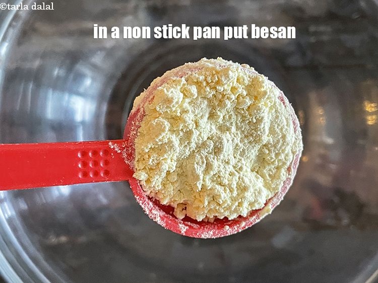 Step 3 – In a non stick pan put&nbsp;<meta charset="UTF-8" />2 tbsp&nbsp;<a href="glossary-besan-chana-dal-flour-bengal-gram-flour-952i">besan (bengal gram flour)</a>.