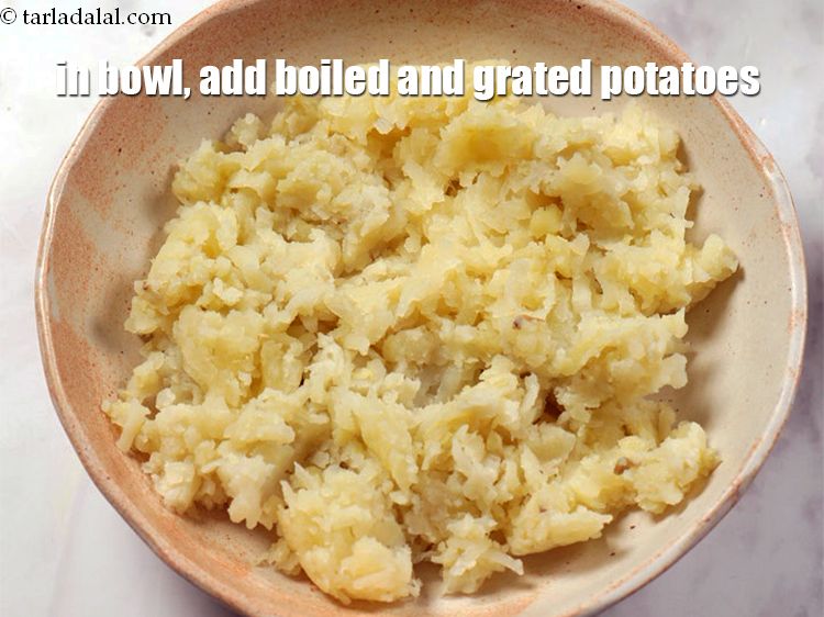Step 3 – In a deep bowl, 2 cup &lt;a href=&quot;https://www.tarladalal.com/glossary-boiled-peeled-and-grated-potatoes-2341i&quot;&gt;boiled and grated potatoes&lt;/a&gt;.