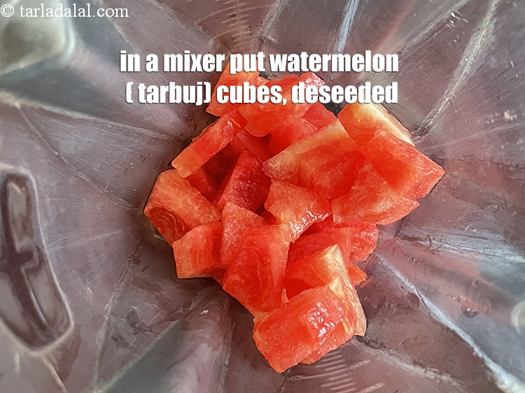 Step 6 – <html><head></head><body><p>In a mixer put&nbsp;2 cups&nbsp;<a href="glossary-watermelon-cubes-36i">watermelon (tarbuj) cubes</a>&nbsp;(deseeded).</p></body></html>