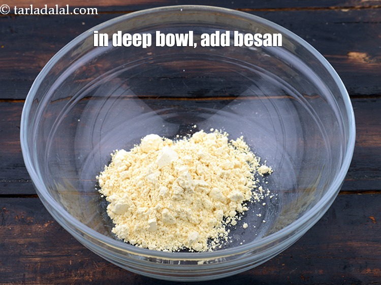 Step 3 – In a deep bowl, add 4 1/2 tbsp&nbsp;<a href="https://www.tarladalal.com/glossary-besan-chana-dal-flour-bengal-gram-flour-952i">besan (bengal gram flour)</a>.&nbsp;