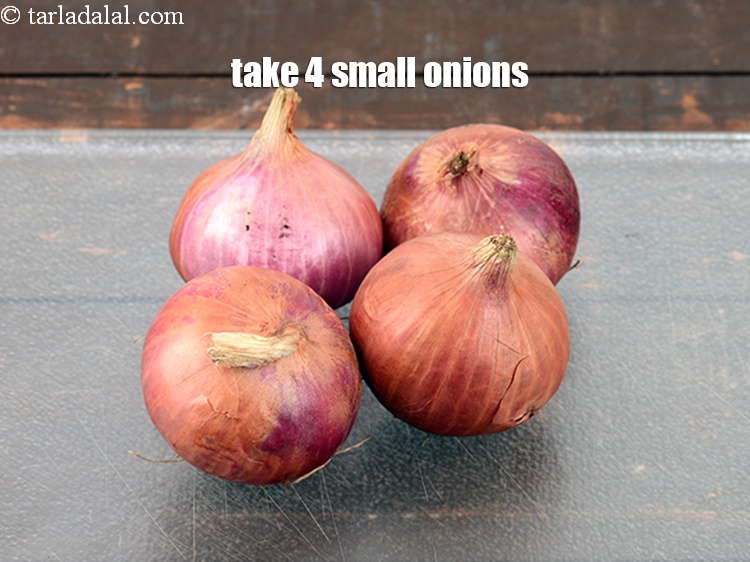 Step 4 – Take 4&nbsp;small&nbsp;<a href="https://www.tarladalal.com/glossary-onions-pyaz-pyaaz-kanda-548i">onions</a>. We recommend you use small sized onions, so there is no wastage.&nbsp;