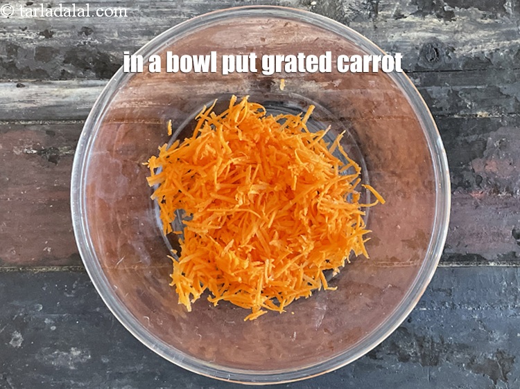 Step 3 – In a deep bowl put&nbsp;<meta charset="UTF-8" />1/2 cup&nbsp;<a href="glossary-grated-carrot-816i">grated carrot</a>.