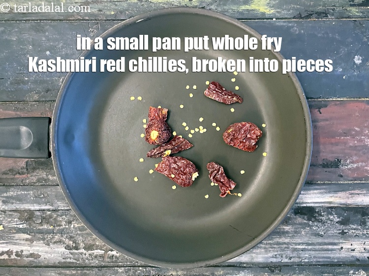 Step 4 – In a&nbsp;small broad non-stick pan put&nbsp;<meta charset="UTF-8" />3&nbsp;<a href="glossary-whole-dry-kashmiri-red-chillies-kashmiri-mirch-kashmiri-lal-mirch-332i">whole dry kashmiri red chillies</a>&nbsp;, broken into …
