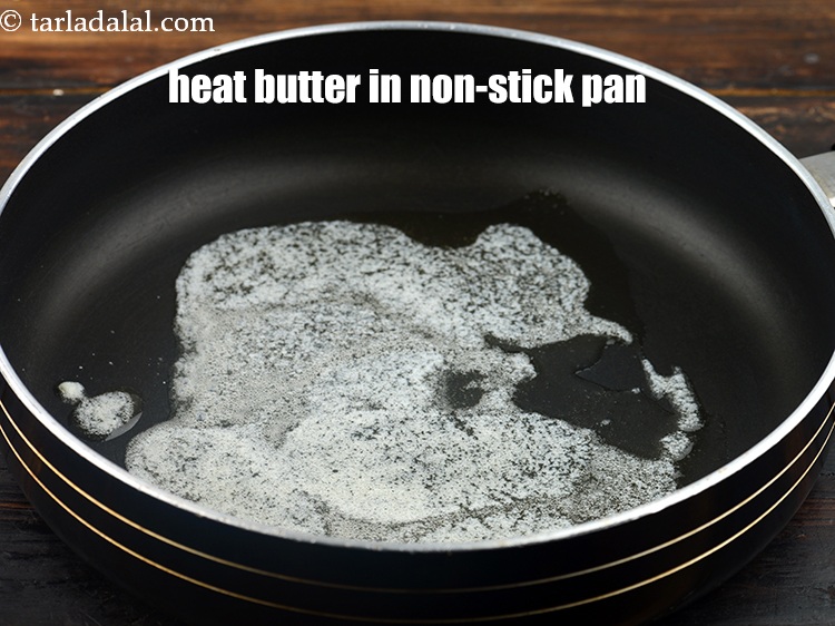 Step 3 – Heat 1 tbsp&nbsp;<a href="https://www.tarladalal.com/glossary-butter-makhan-233i">butter</a>&nbsp;in a deep non-stick pan.