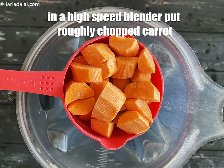 Step 4 – In a high speed blender ( like Vitamix ) put&nbsp;<meta charset="UTF-8" />1 cup&nbsp;roughly&nbsp;<a href="glossary-chopped-carrot-798i">chopped carrot</a>.