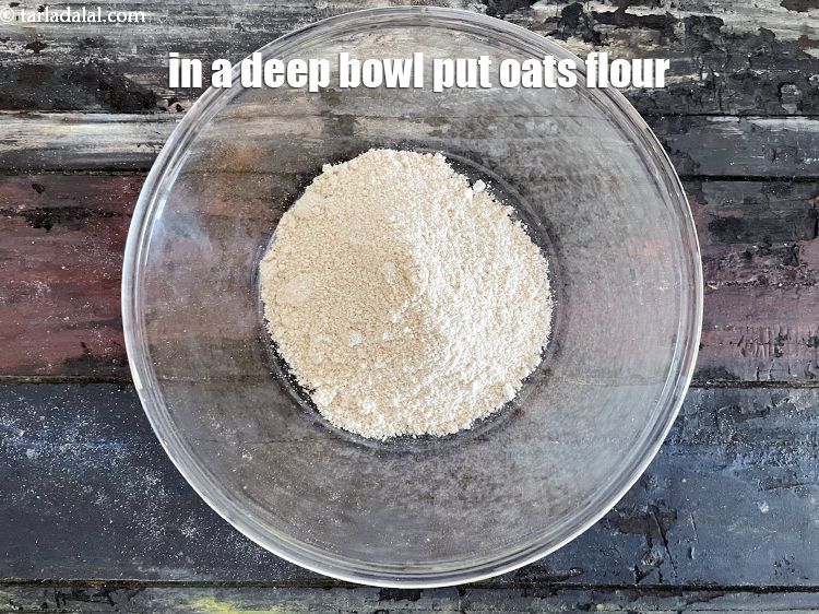 Step 7 – In a bowl put&nbsp;<meta charset="UTF-8" />1/2 cup&nbsp;coarsely ground&nbsp;<a href="glossary-oats-flour-oats-atta-2201i">oats flour</a>.