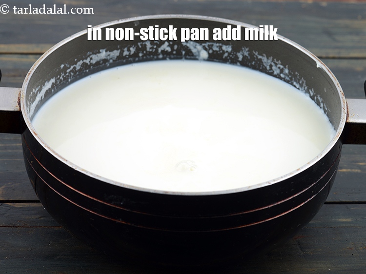 Step 3 – In a deep non-stick pan add 4 1/2 cups&nbsp;full-fat&nbsp;<a href="https://www.tarladalal.com/glossary-milk-doodh-full-cream-milk-514i">milk</a>.&nbsp;