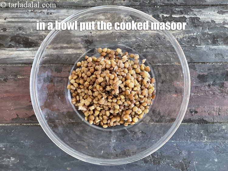 Step 15 – In a bowl put&nbsp;the cooked masoor.