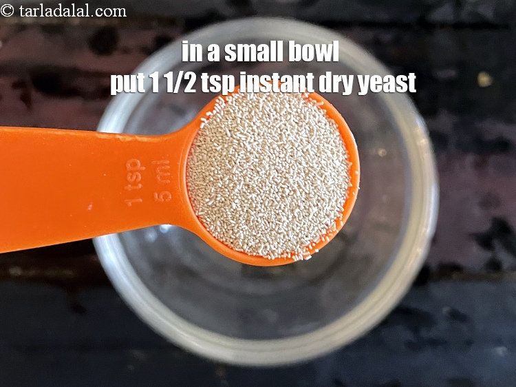 Step 7 – In a small bowl put&nbsp;<meta charset="UTF-8" />1 1/2 tsp&nbsp;<a href="glossary-dry-yeast-sukha-khamir-657i">dry yeast</a>.