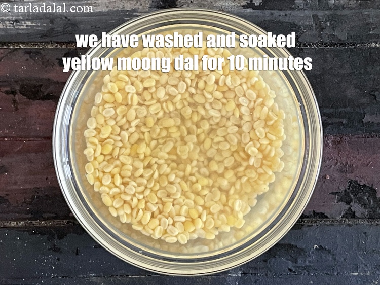 Step 3 – We have soaked&nbsp;<meta charset="UTF-8" />4 tbsp&nbsp;<a href="glossary-yellow-moong-dal-split-yellow-gram-peeli-moong-dal-488i">yellow moong dal (split yellow gram)</a>&nbsp;for 10 minutes.